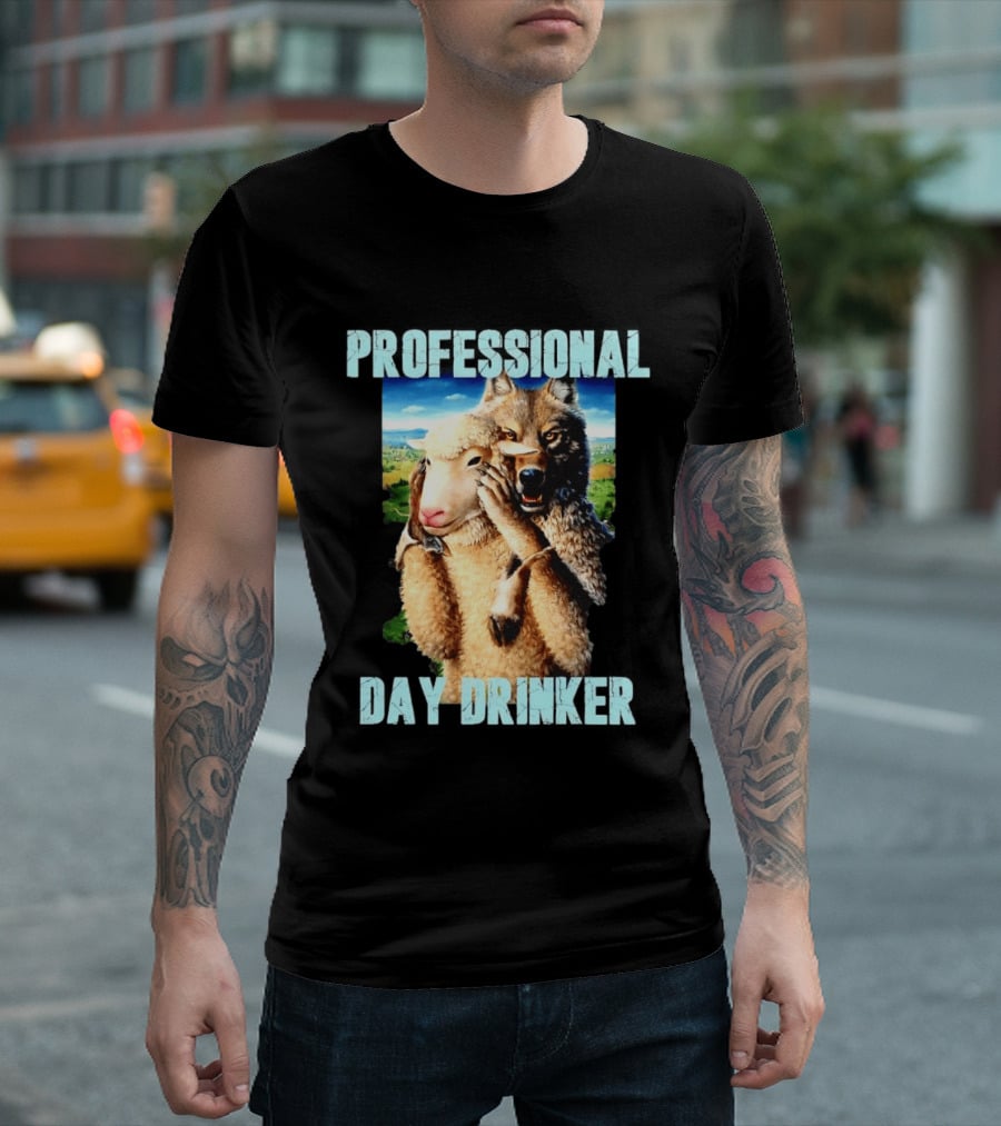 Professional Day Drinker Wolf In Sheep's Clothing T-Shirt