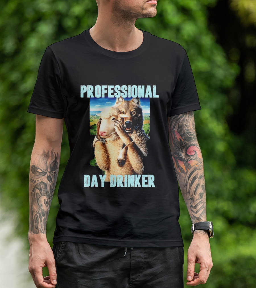 Professional Day Drinker Wolf In Sheep's Clothing T-Shirt