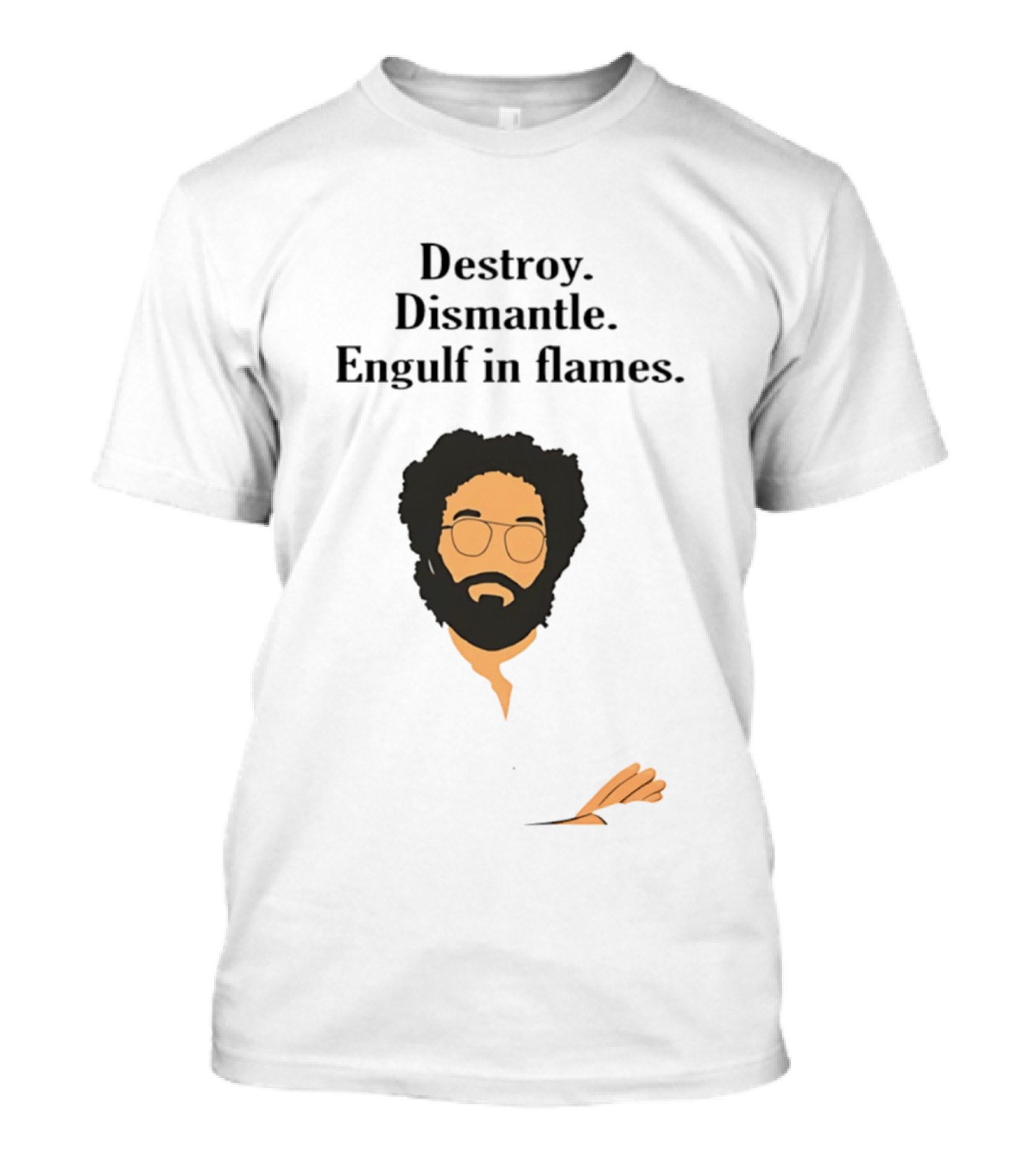 Destroy Dismantle Engulf In Flames Illustrated T-Shirt