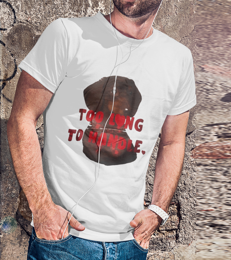Too Long To Handle Dachshund Love T-Shirt