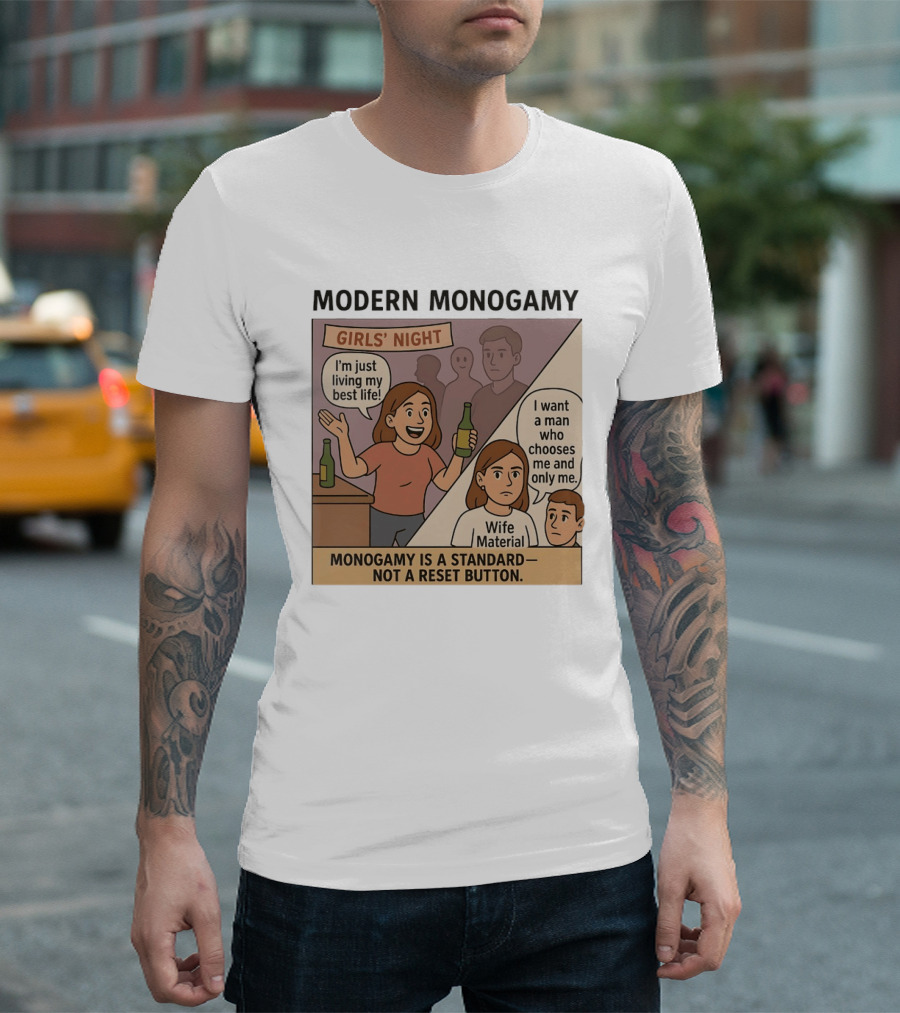 Modern Monogamy Girls' Night I'm Just Living My Best Life Wife Material Monogamy Is A Standard T-Shirt