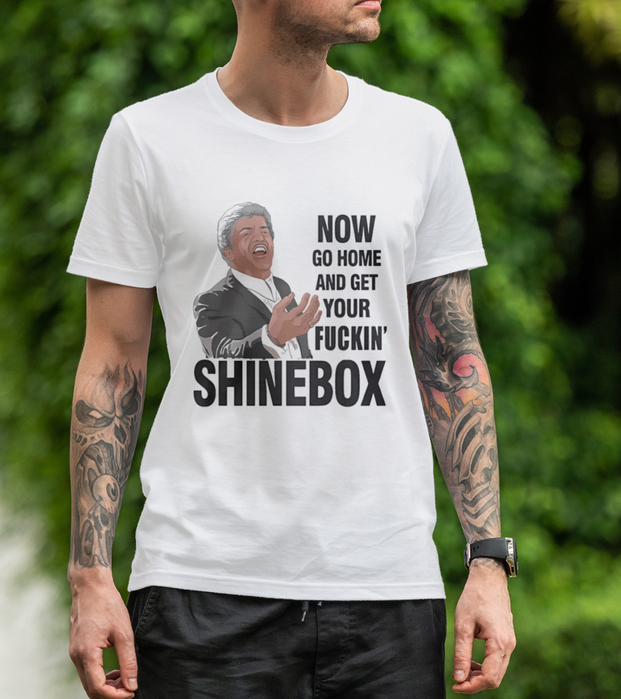 Tommy DeVito Now Go Home And Get Your Fucking Shinebox Iconic Quote Scene T-Shirt
