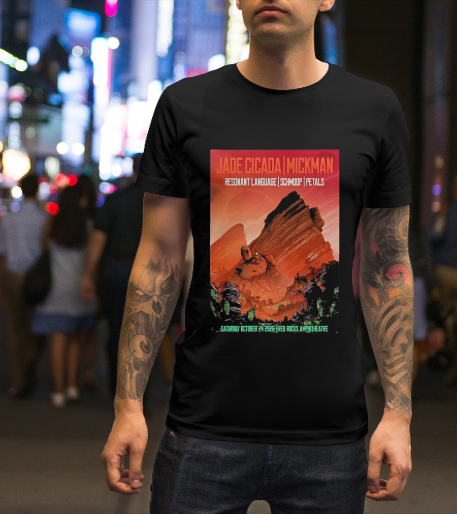 Jade Cicada Mickman Red Rocks Amphitheatre October 24 2026 Resonant Language Schmoop Petals T-Shirt