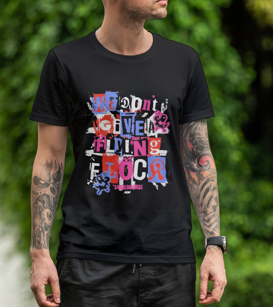 We Don't Give A Flying Flock The Brawling Birds AEW Collage T-Shirt