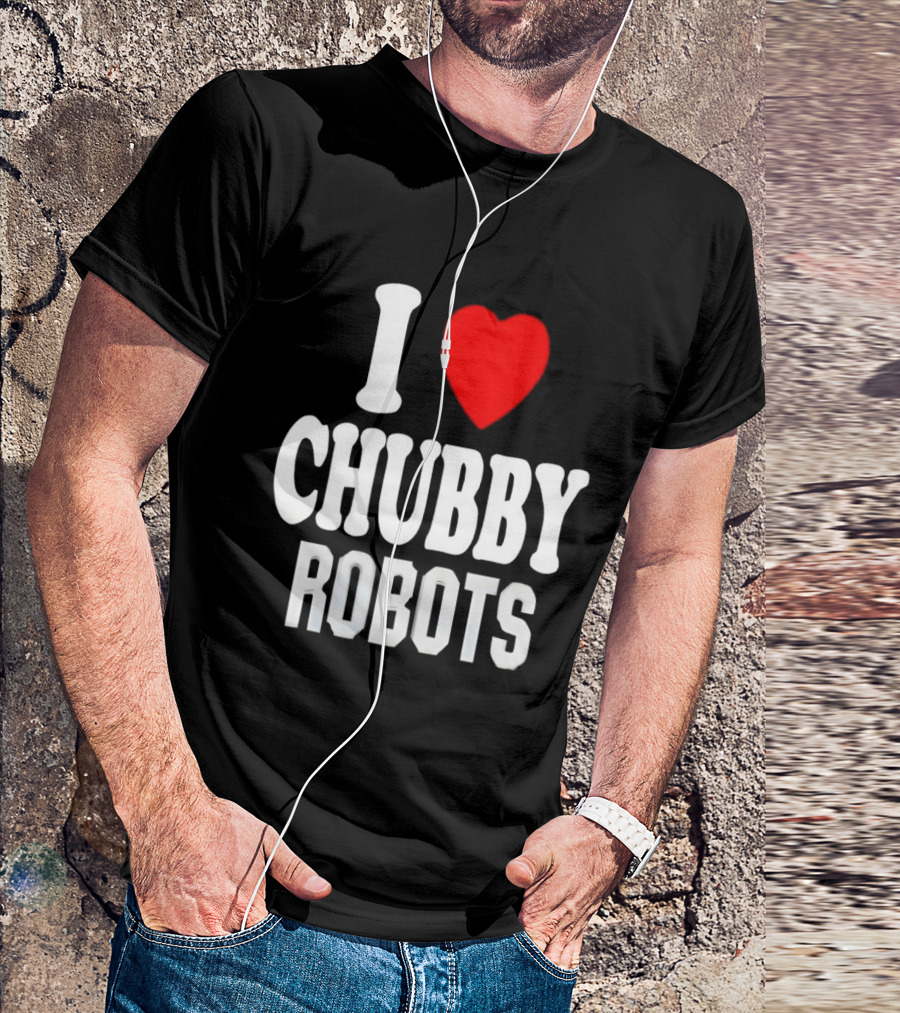 I Love Heart Chubby Robots T-Shirt