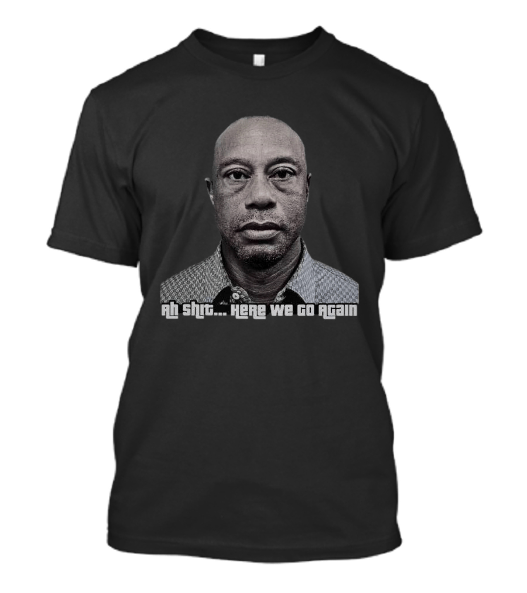 Ah Shit Here We Go Again Tiger Woods Shot 2026 T-Shirt