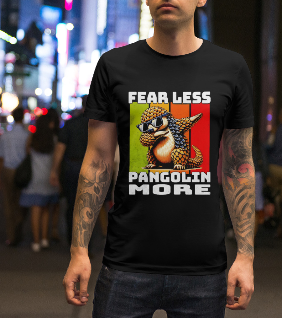 Fear Less Pangolin More Dabbing Sunglasses T-Shirt