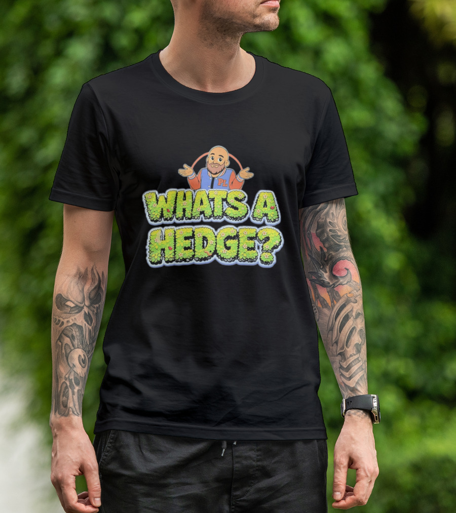 What's A Hedge Cartoon Pl Letterman Jacket T-Shirt