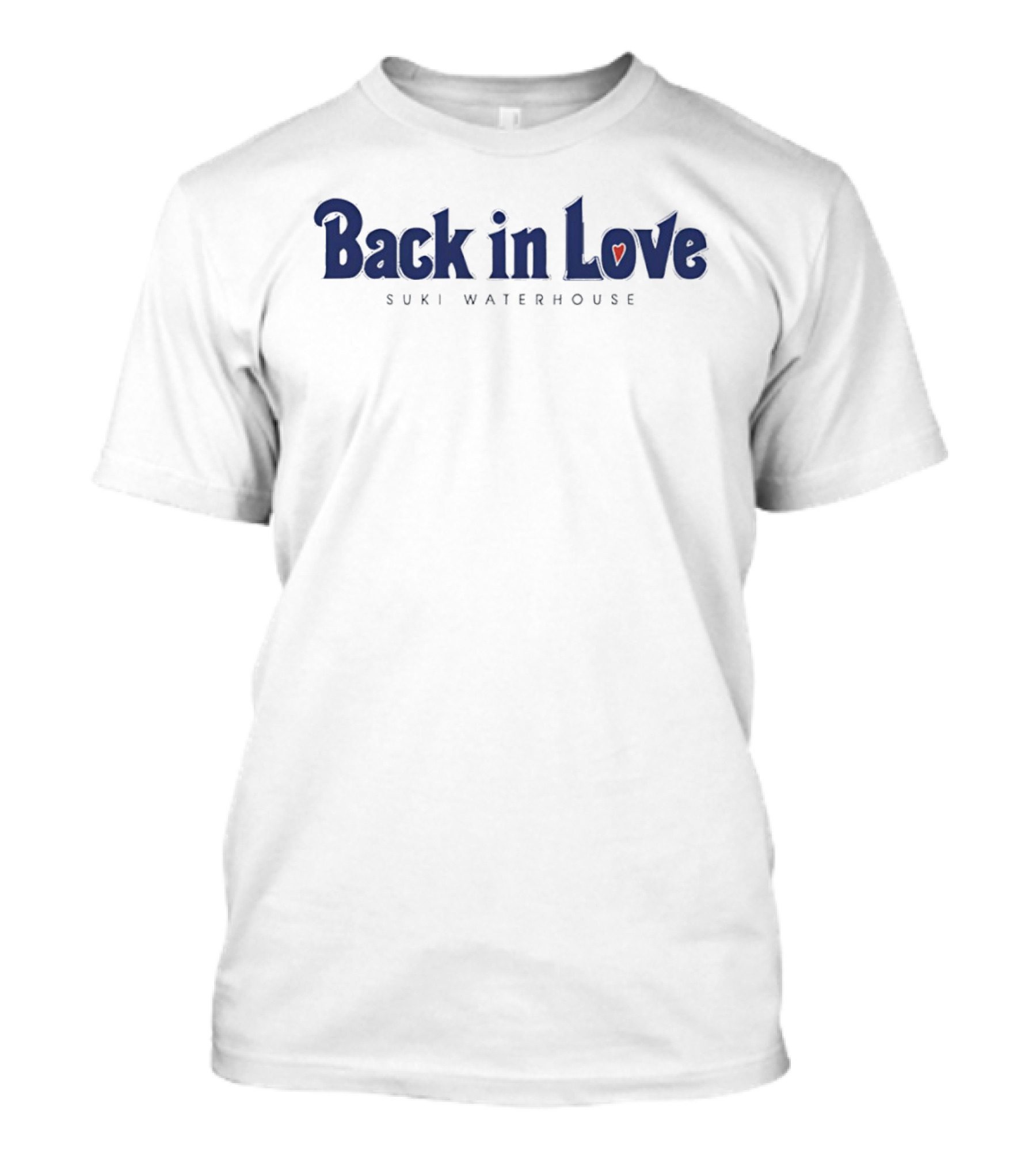 Back In Love Suki Waterhouse Heart T-Shirt