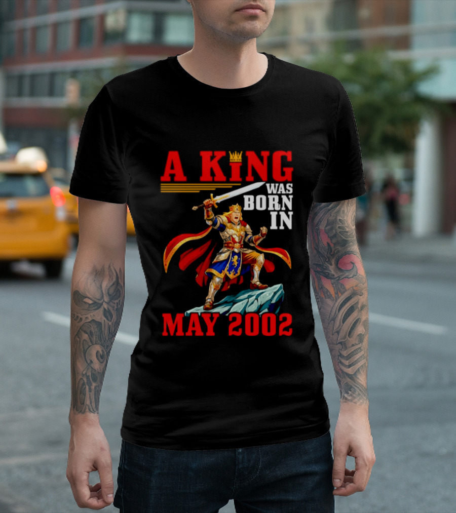 A King Was Born In May 2002 Regal Warrior With Sword And Crown T-Shirt