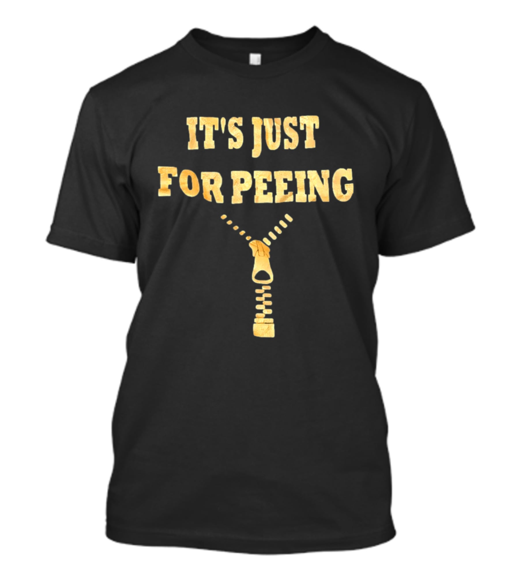 It's Just For Peeing Zipper T-Shirt