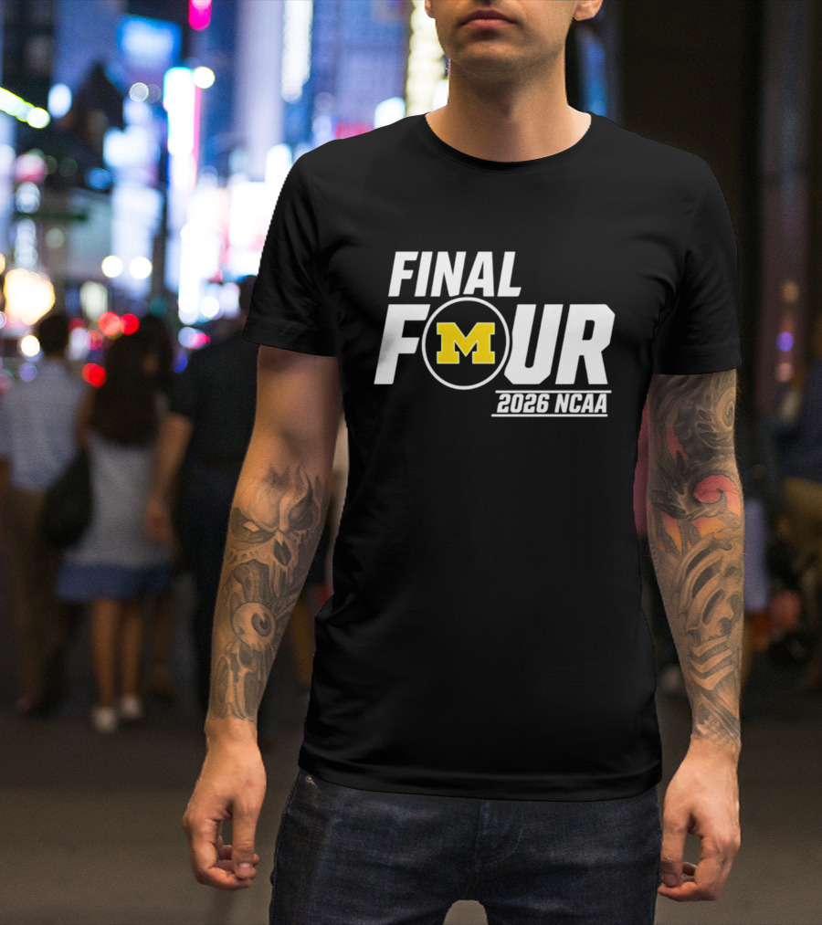 Michigan Wolverines Final Four 2026 NCAA Basketball March Madness T-Shirt