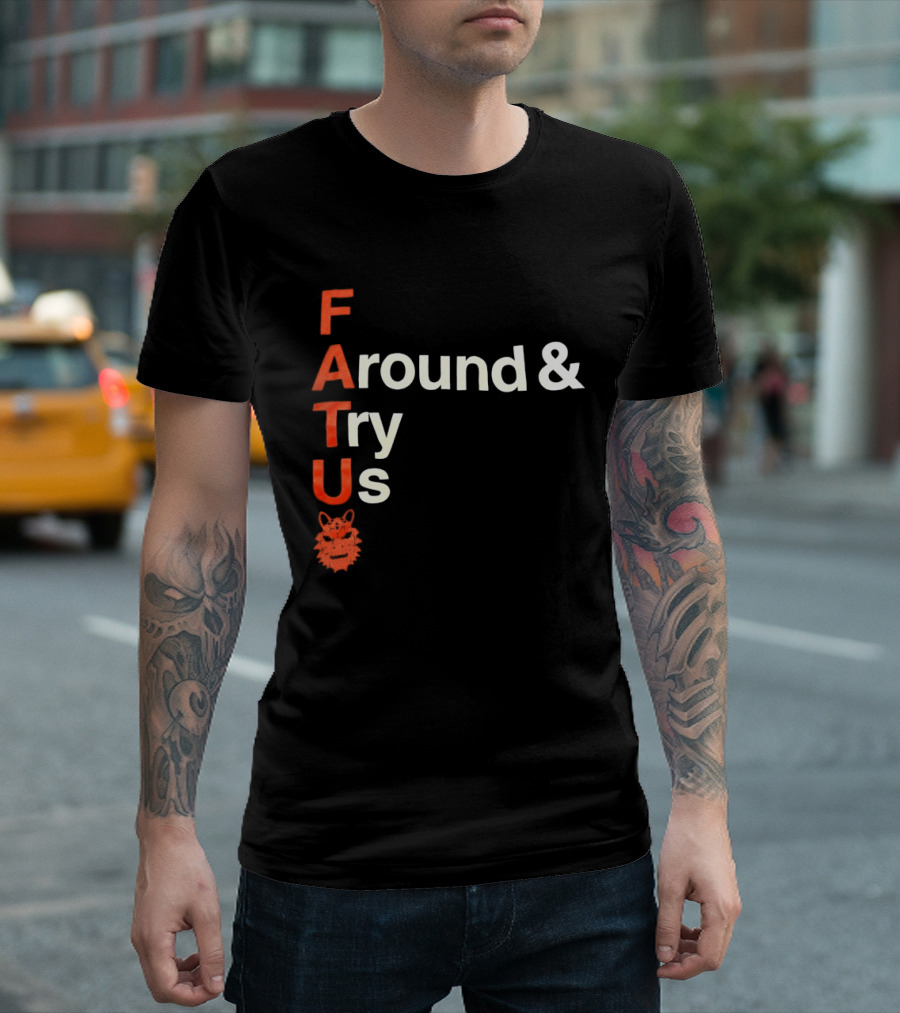 Fatu F Around And Try Us Wolf T-Shirt
