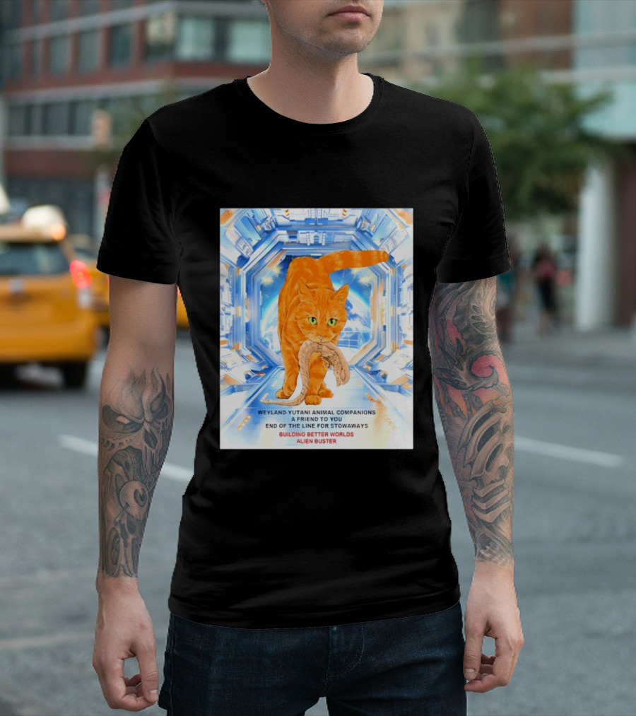 WeylandYutani Animal Companions A Friend To You End Of The Line For Stowaways Building Better Worlds Alien Buster T-Shirt
