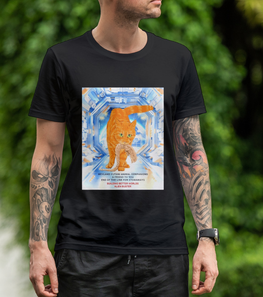 WeylandYutani Animal Companions A Friend To You End Of The Line For Stowaways Building Better Worlds Alien Buster T-Shirt