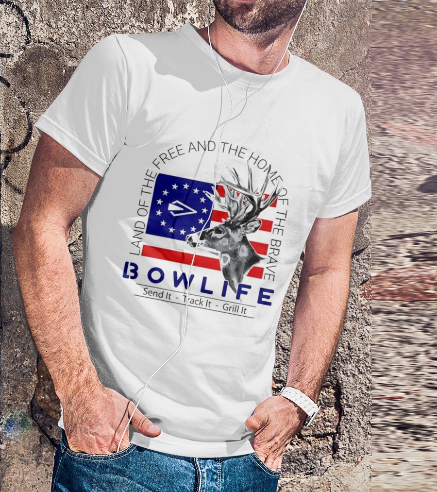 Land Of The Free Home Of The Brave Bow Life Send It Track It Grill It T-Shirt