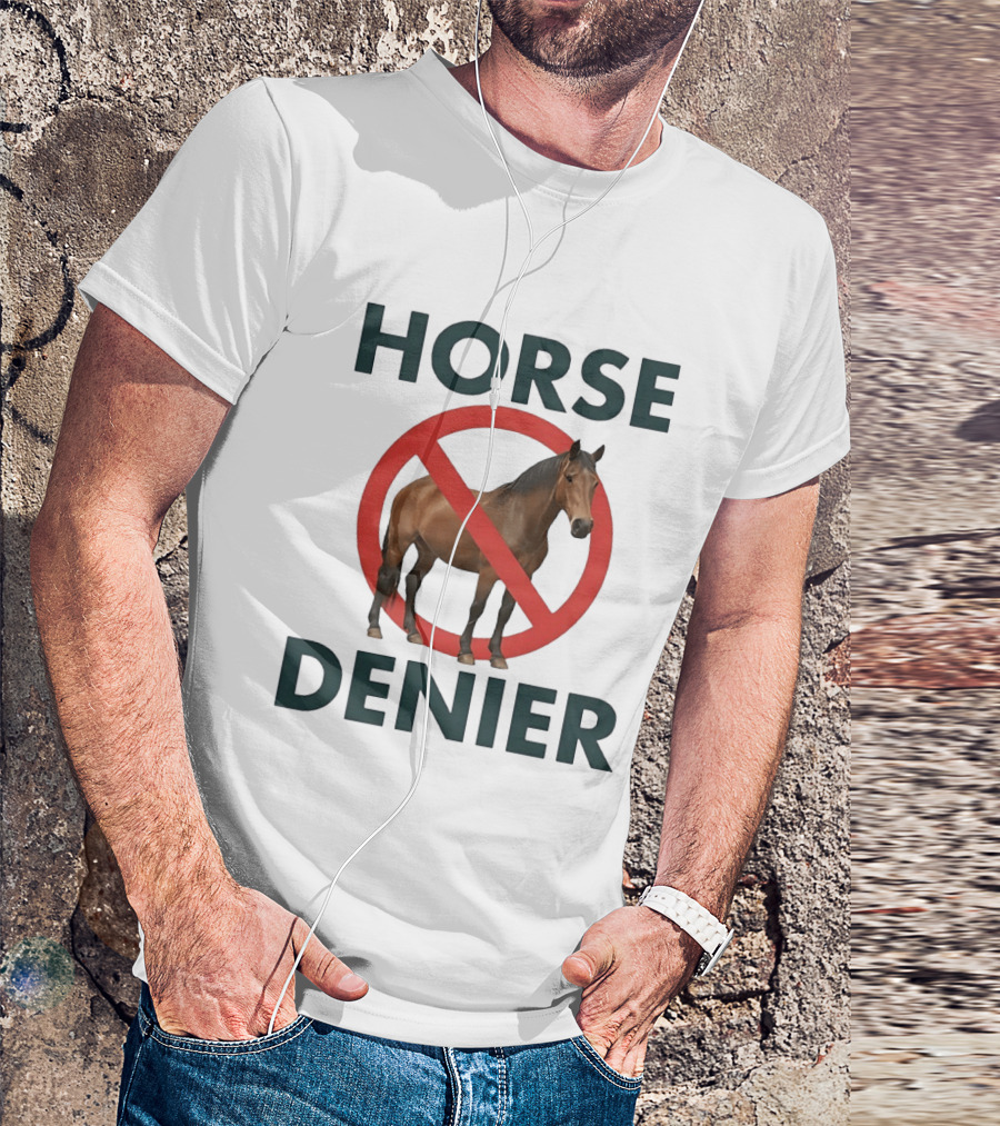 Horse Denier No Symbol Conspiracy Theory Meme T-Shirt