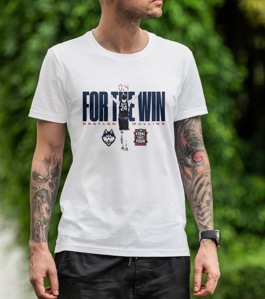 Braylon Mullins UConn Huskies For The Win Final Four 0.4 T-Shirt