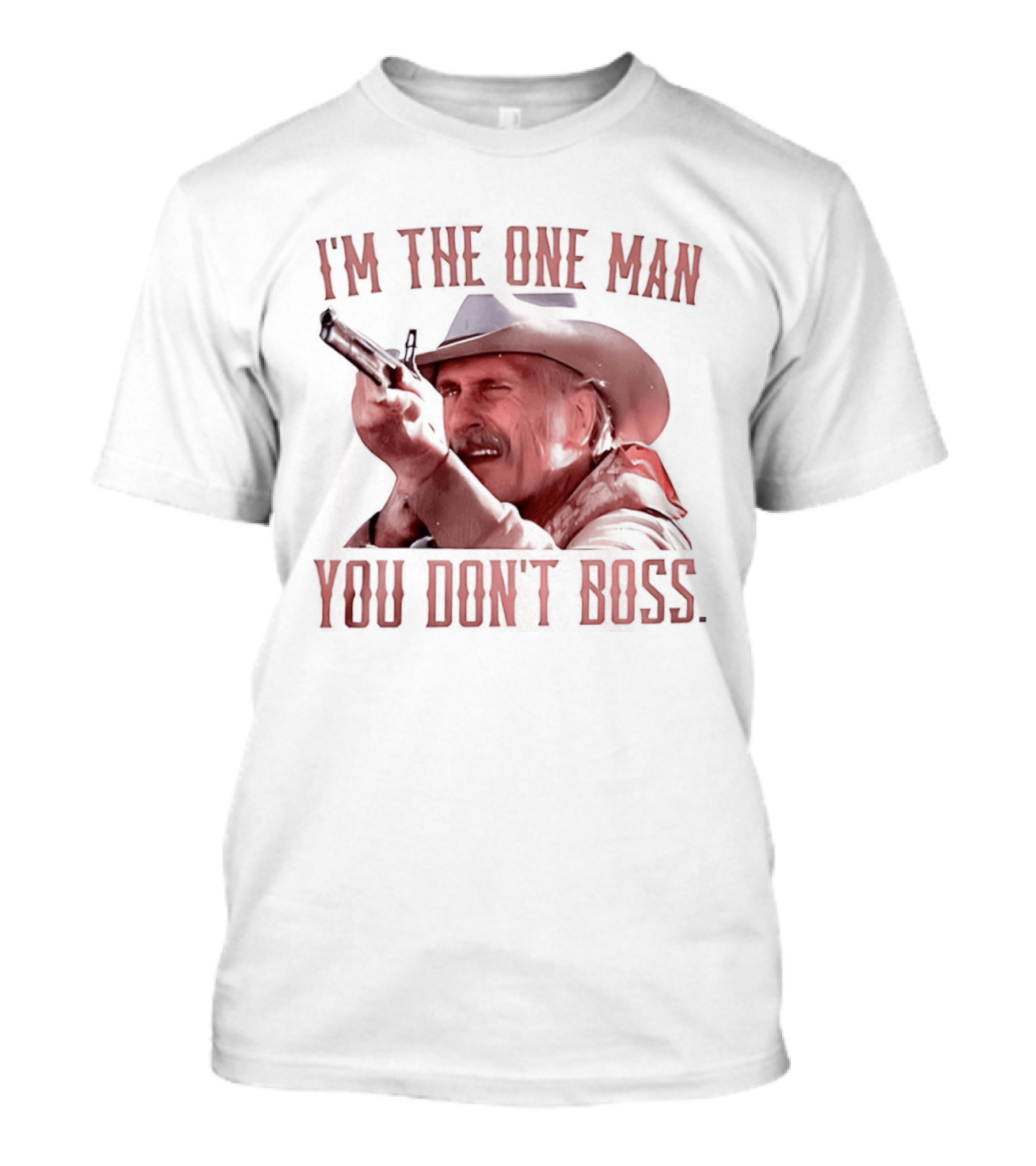I'm The One Man You Don't Boss Cowboy Rifle Western T-Shirt