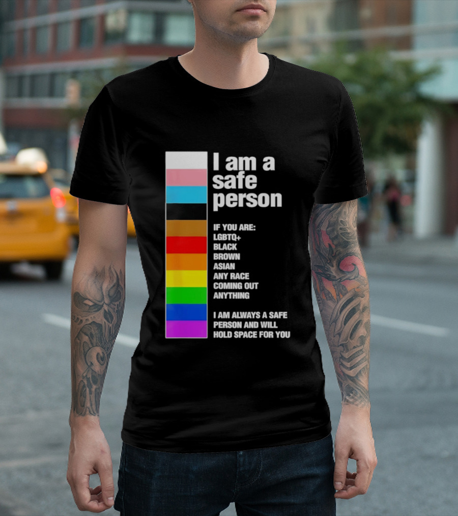 I Am A Safe Person LGBTQ Black Brown Asian Any Race Coming Out Anything T-Shirt