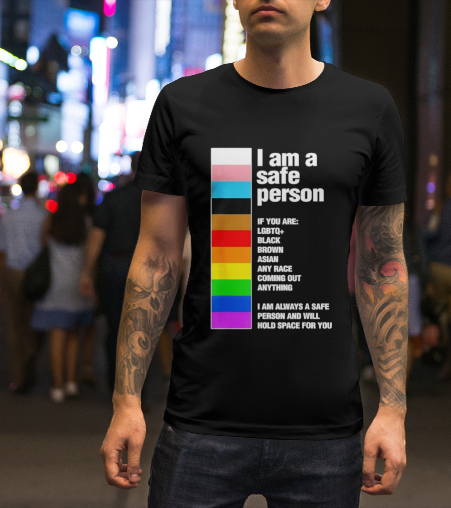 I Am A Safe Person LGBTQ Black Brown Asian Any Race Coming Out Anything T-Shirt