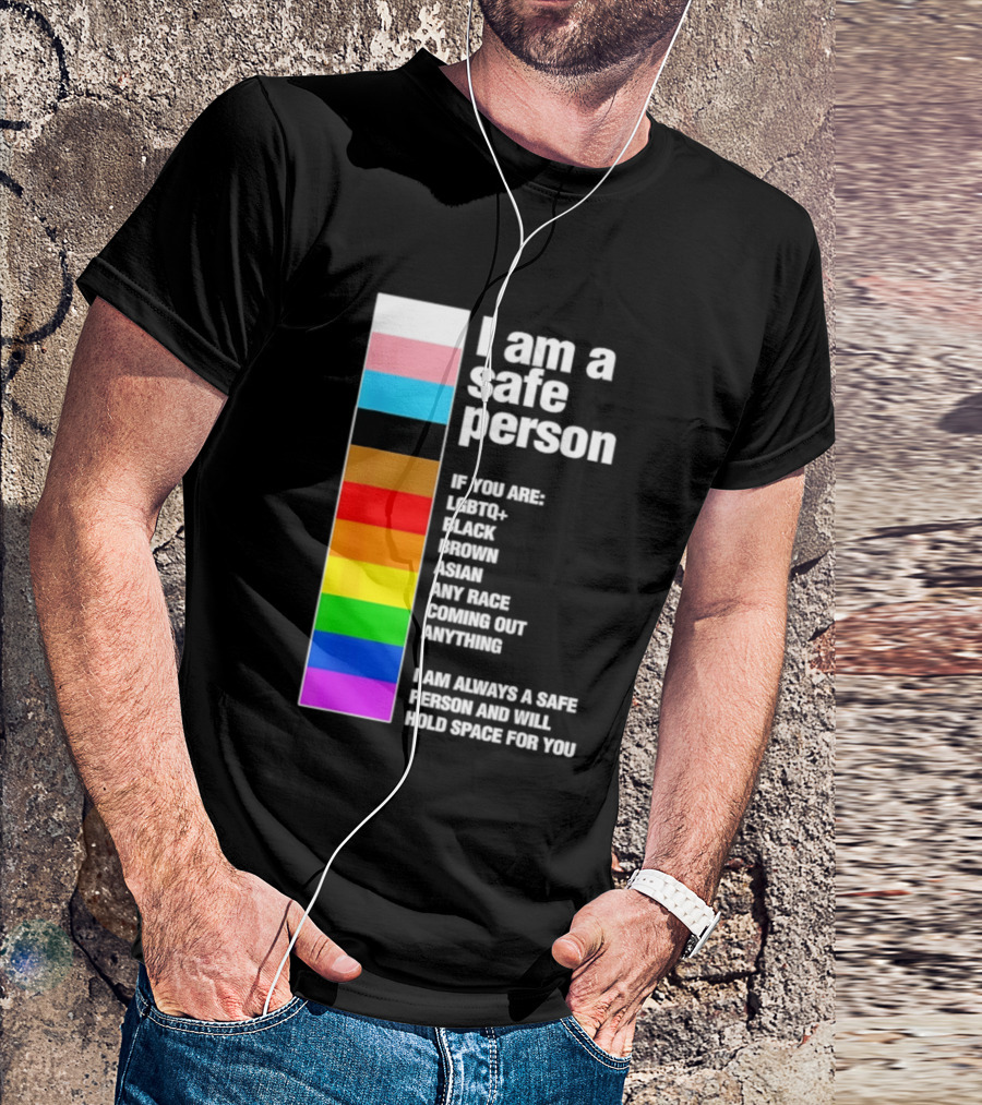 I Am A Safe Person LGBTQ Black Brown Asian Any Race Coming Out Anything T-Shirt
