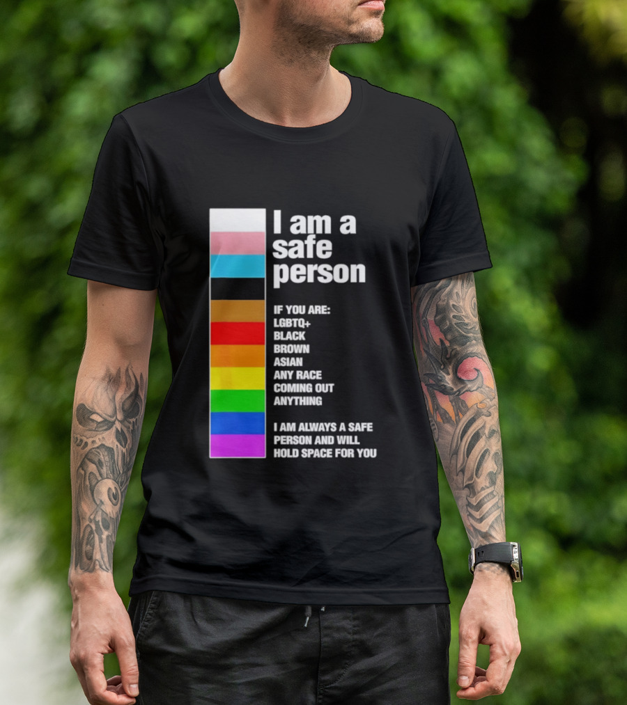 I Am A Safe Person LGBTQ Black Brown Asian Any Race Coming Out Anything T-Shirt