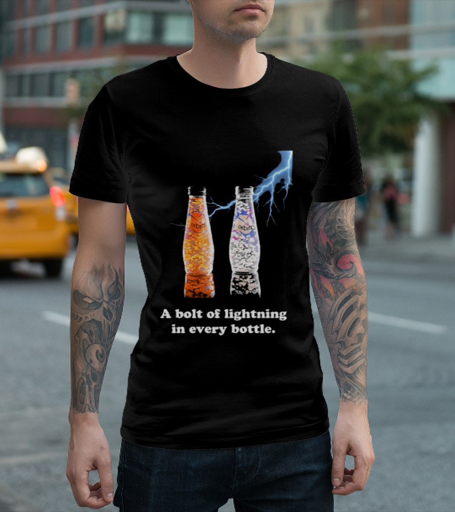 Orbitz A Bolt Of Lightning In Every Bottle Drink Bottles With Lightning Blue And Orange T-Shirt