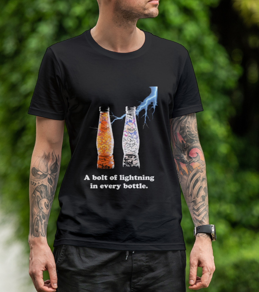 Orbitz A Bolt Of Lightning In Every Bottle Drink Bottles With Lightning Blue And Orange T-Shirt