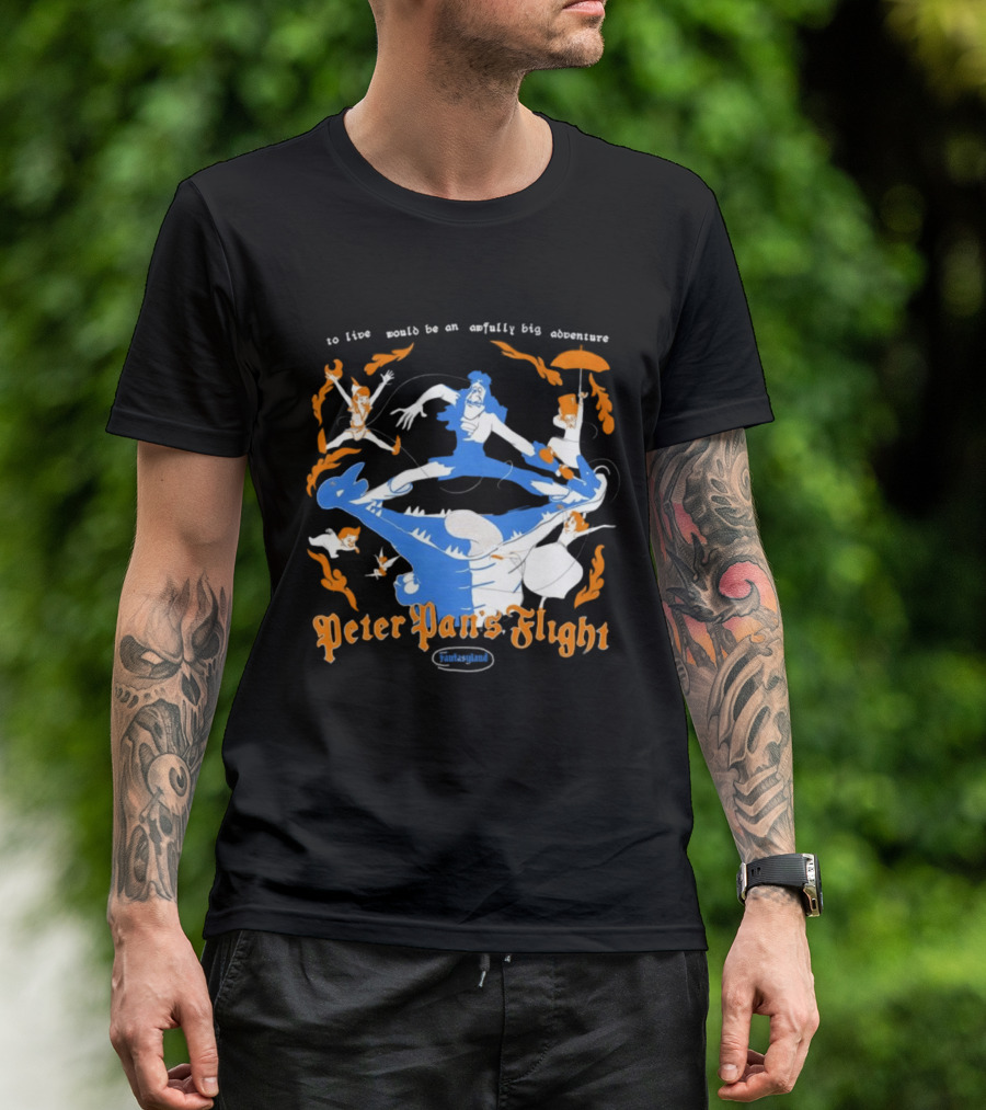 Peter Pan's Flight To Live Would Be An Awfully Big Adventure T-Shirt