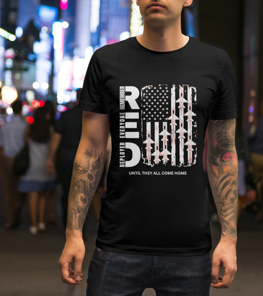 Remember Everyone Deployed American Flag Jets Until They All Come Home T-Shirt