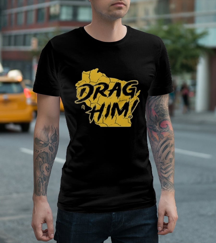 Drag Him Bold Text Style Yellow Texture T-Shirt