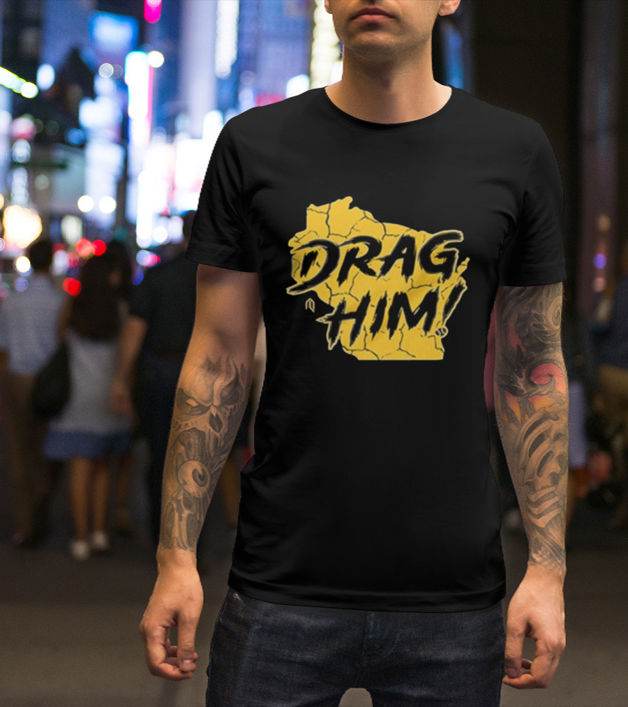 Drag Him Bold Text Style Yellow Texture T-Shirt