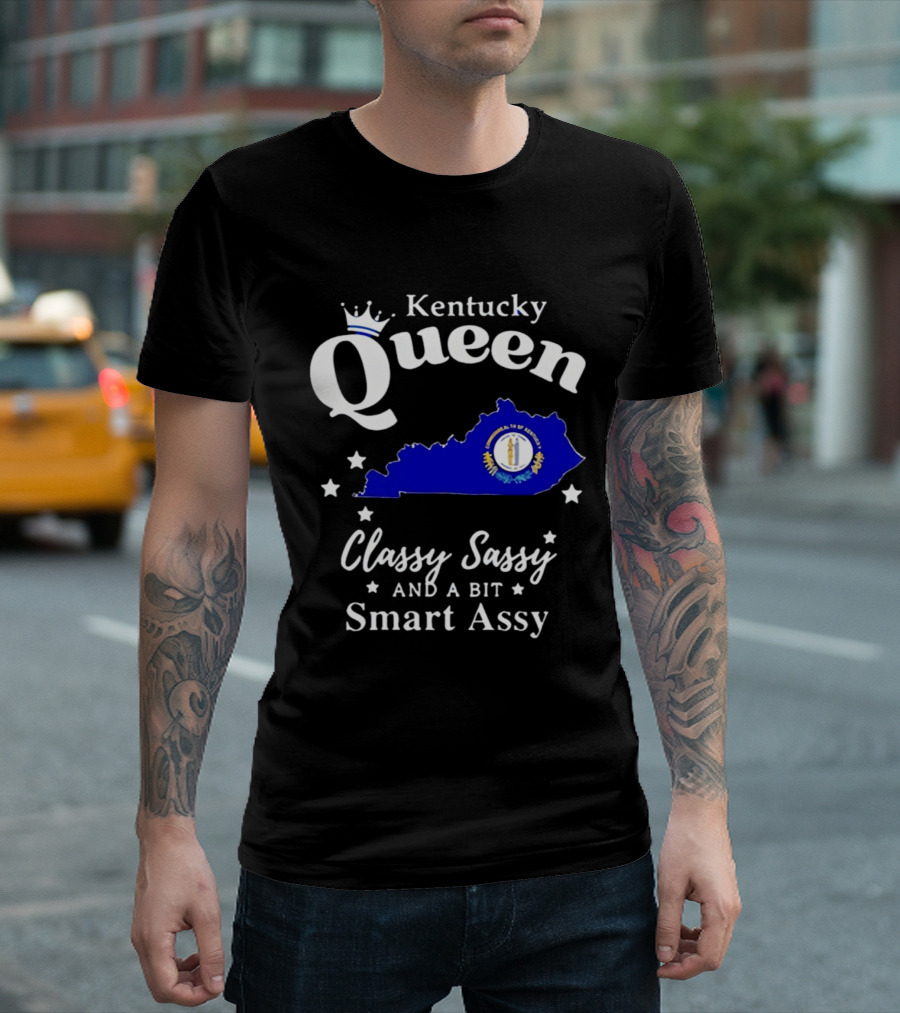 Kentucky Queen Classy Sassy And A Bit Smart Assy With Kentucky Map And Crown T-Shirt