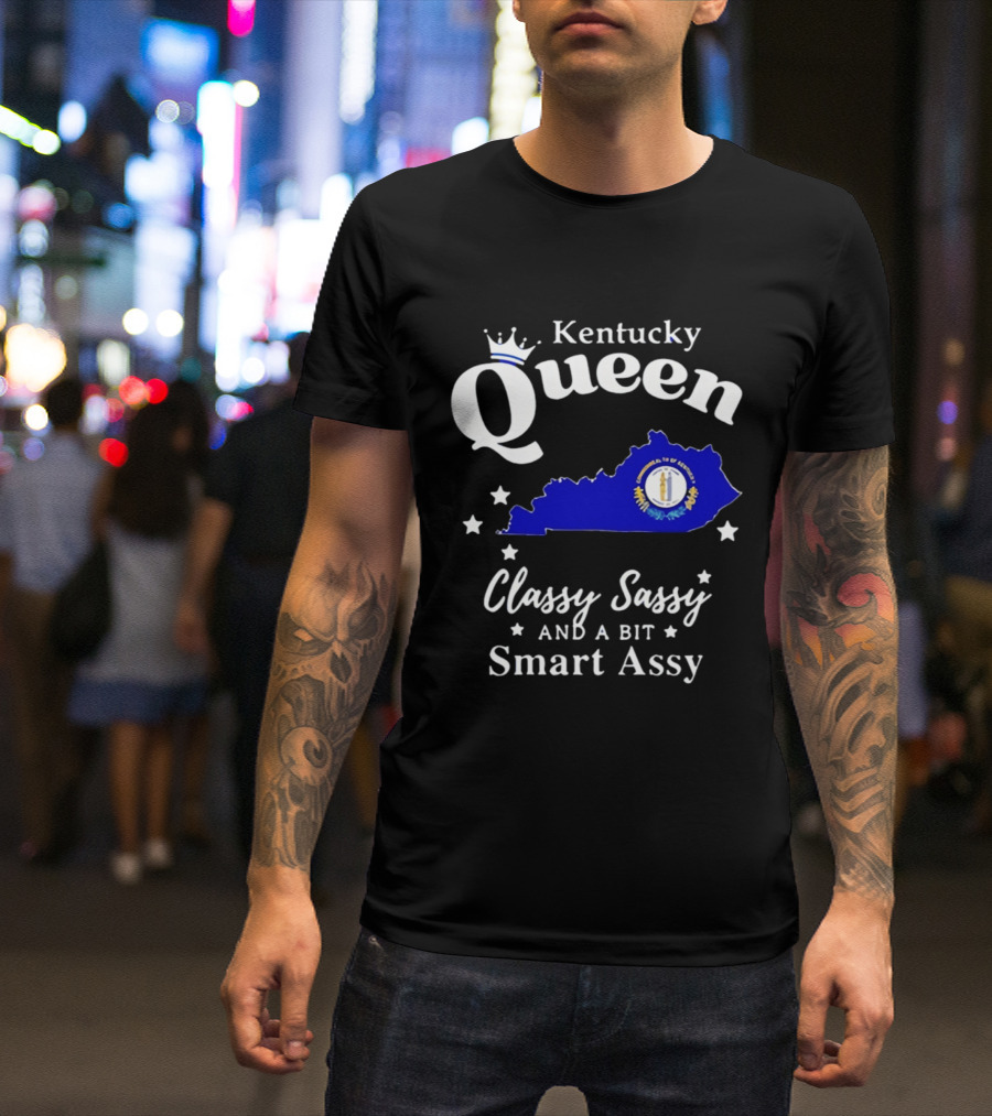 Kentucky Queen Classy Sassy And A Bit Smart Assy With Kentucky Map And Crown T-Shirt