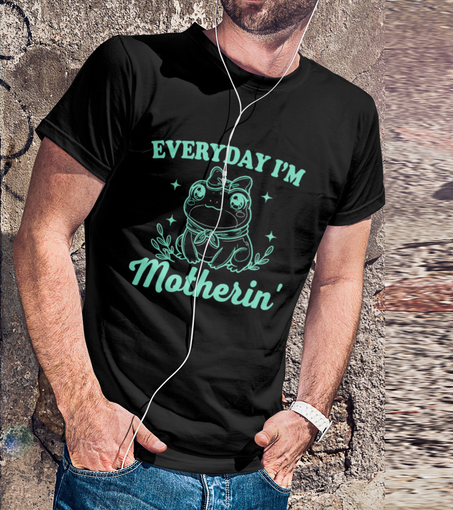 Everyday I'm Motherin' Frog Wearing Bow Cute T-Shirt