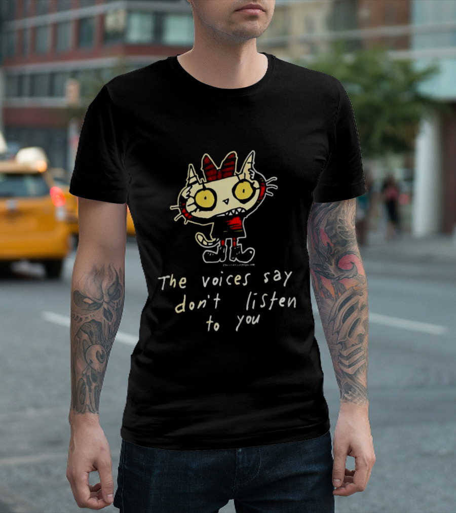 The Voices Say Don't Listen To You Funny Cat T-Shirt