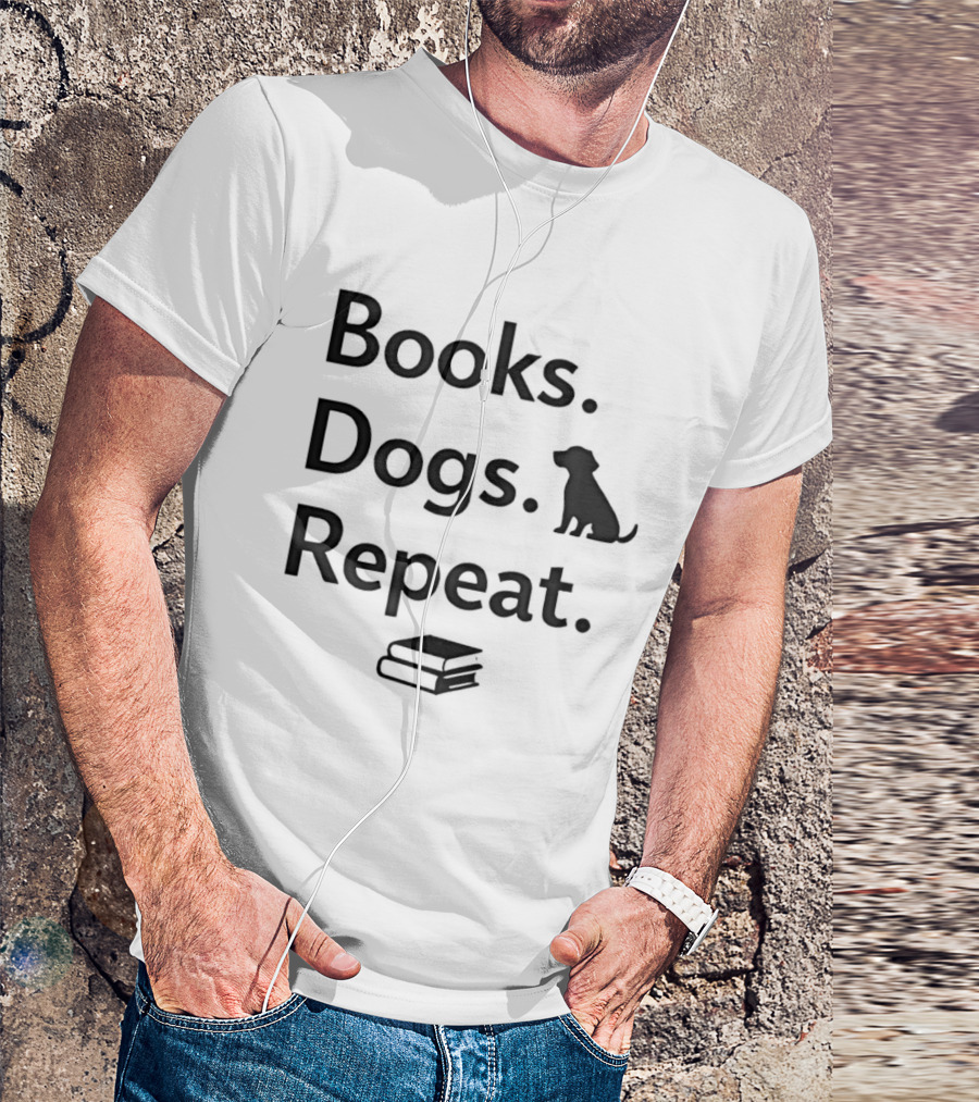 Books Dogs Repeat Dog Books Repeat Dogs T-Shirt