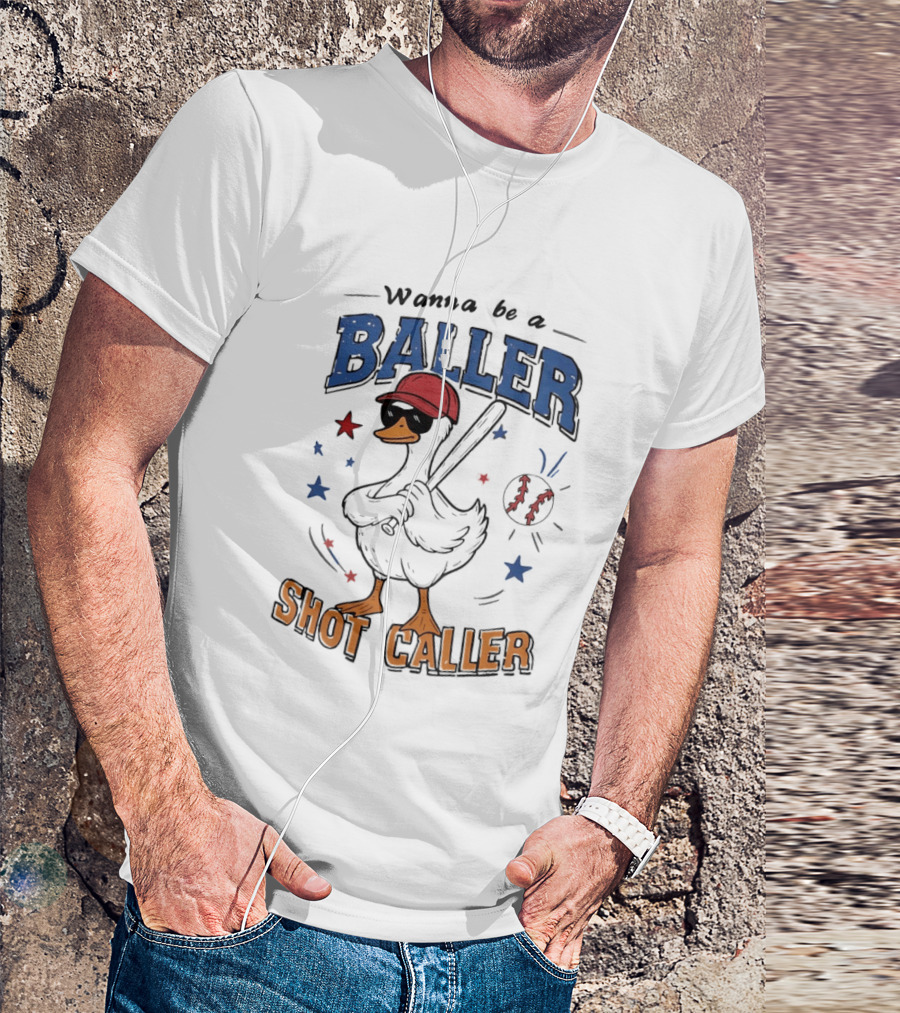 Wanna Be A Baller Shot Caller Goose With Baseball Outfit T-Shirt