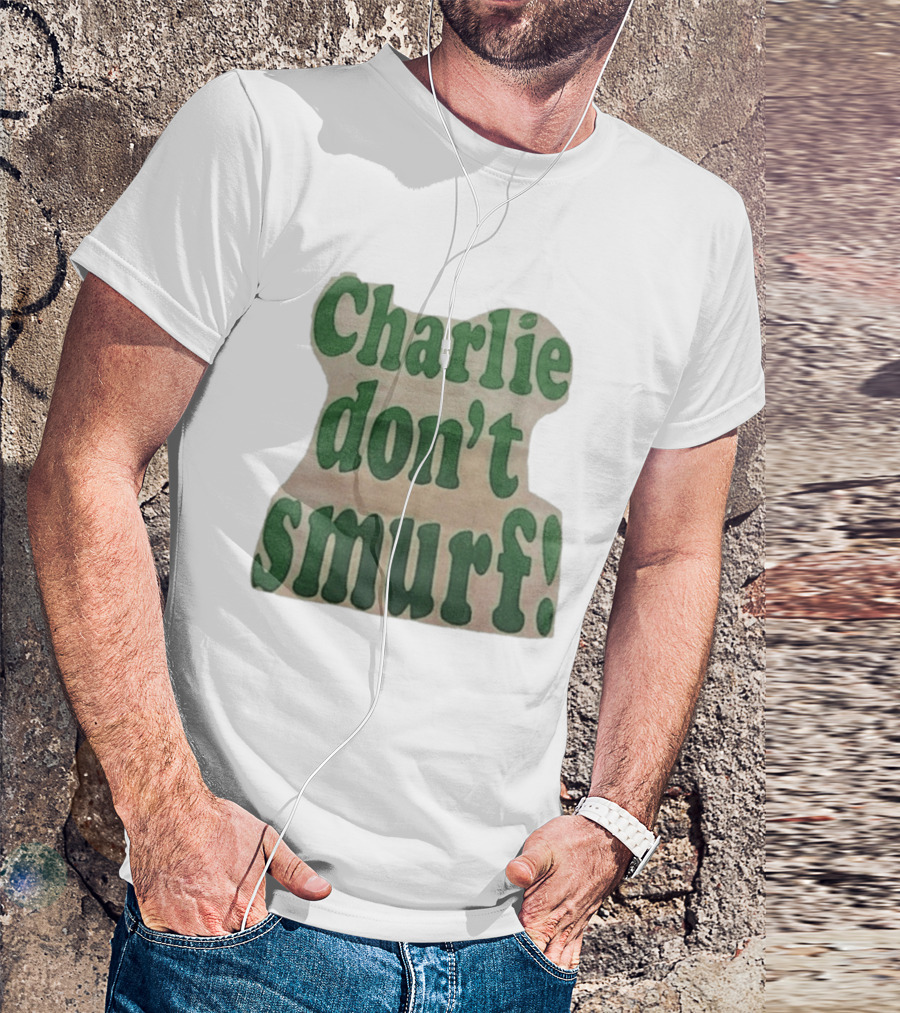 Charlie Don't Smurf! T-Shirt