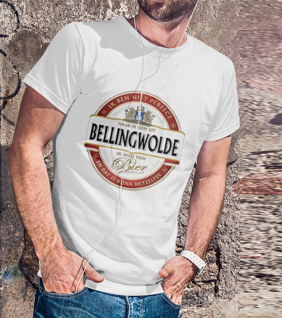 Ik Ben Niet Perfect Maar Ik Kom Uit Bellingwolde Ik Hou Van Bier En Dat Is Bijna Hetzelfde T-Shirt