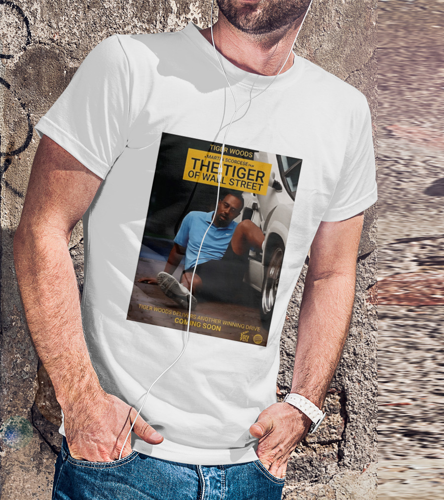 Tiger Woods A Martin Scorsese Film The Tiger Of Wall Street Tiger Woods Delivers Another Winning Drive Coming Soon T-Shirt