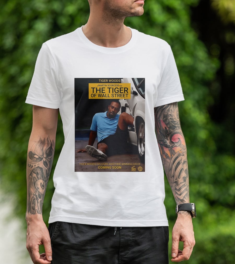 Tiger Woods A Martin Scorsese Film The Tiger Of Wall Street Tiger Woods Delivers Another Winning Drive Coming Soon T-Shirt