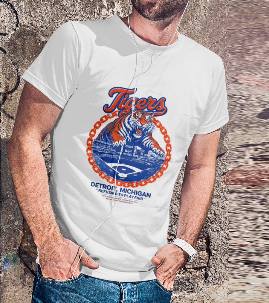 Tigers Detroit Michigan Refusing To Play Fair Stadium Scene T-Shirt