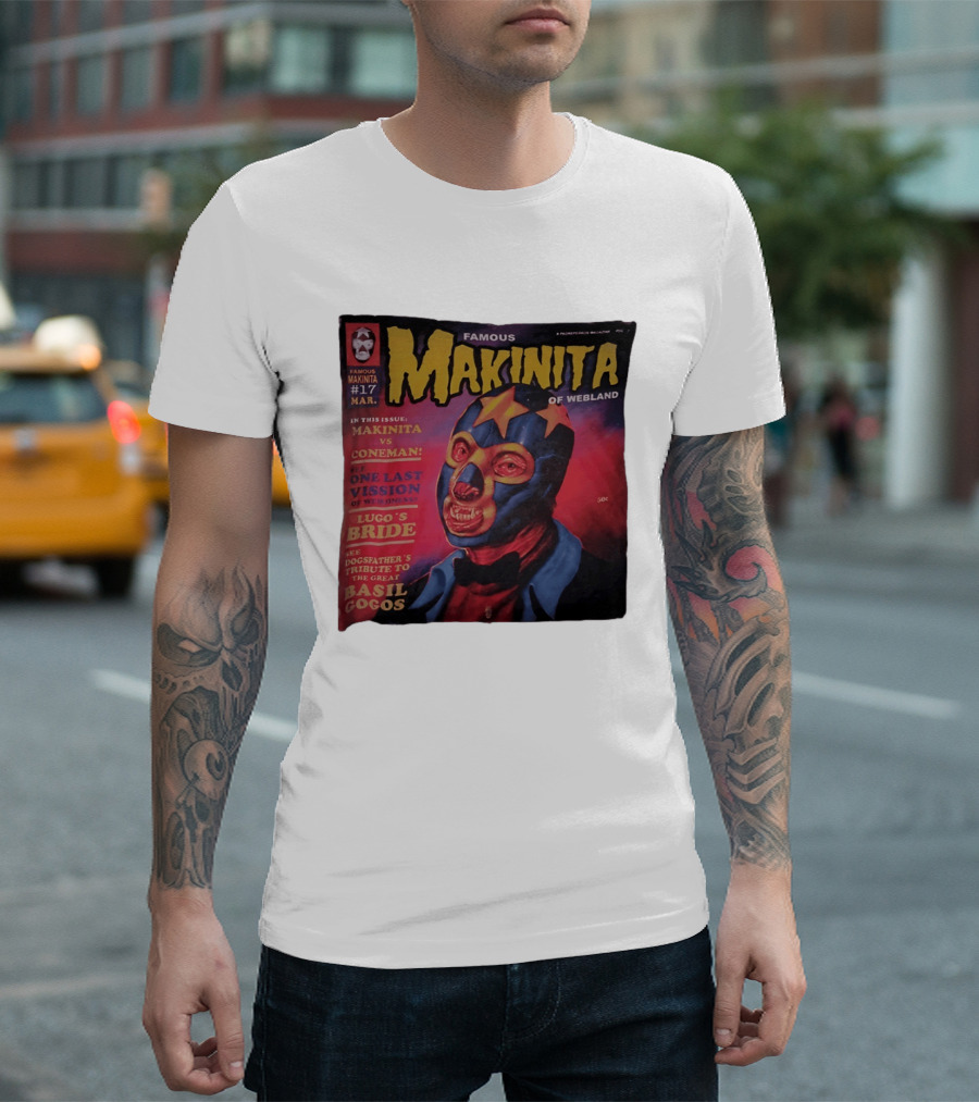 Famous Makinita Of Webland Issue 17 Makinita Vs Coneman One Last Vision Of Vuceness Lugo's Bride Basil Gogos T-Shirt