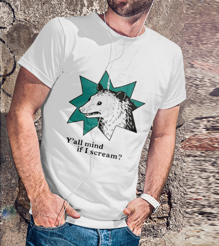 Y'all Mind If I Scream Anxiety Introvert Opossum T-Shirt