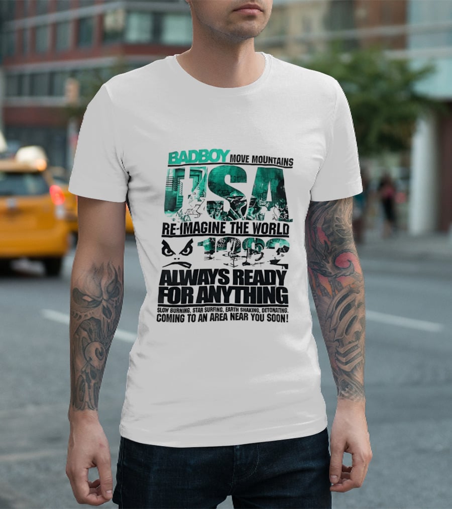 Badboy USA Move Mountains Re Imagine The World Always Ready For Anything 1982 T-Shirt