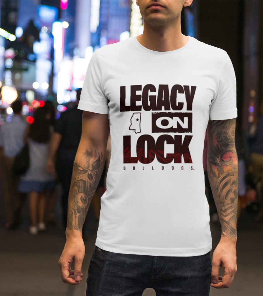 Legacy On Lock Bulldogs Mississippi T-Shirt