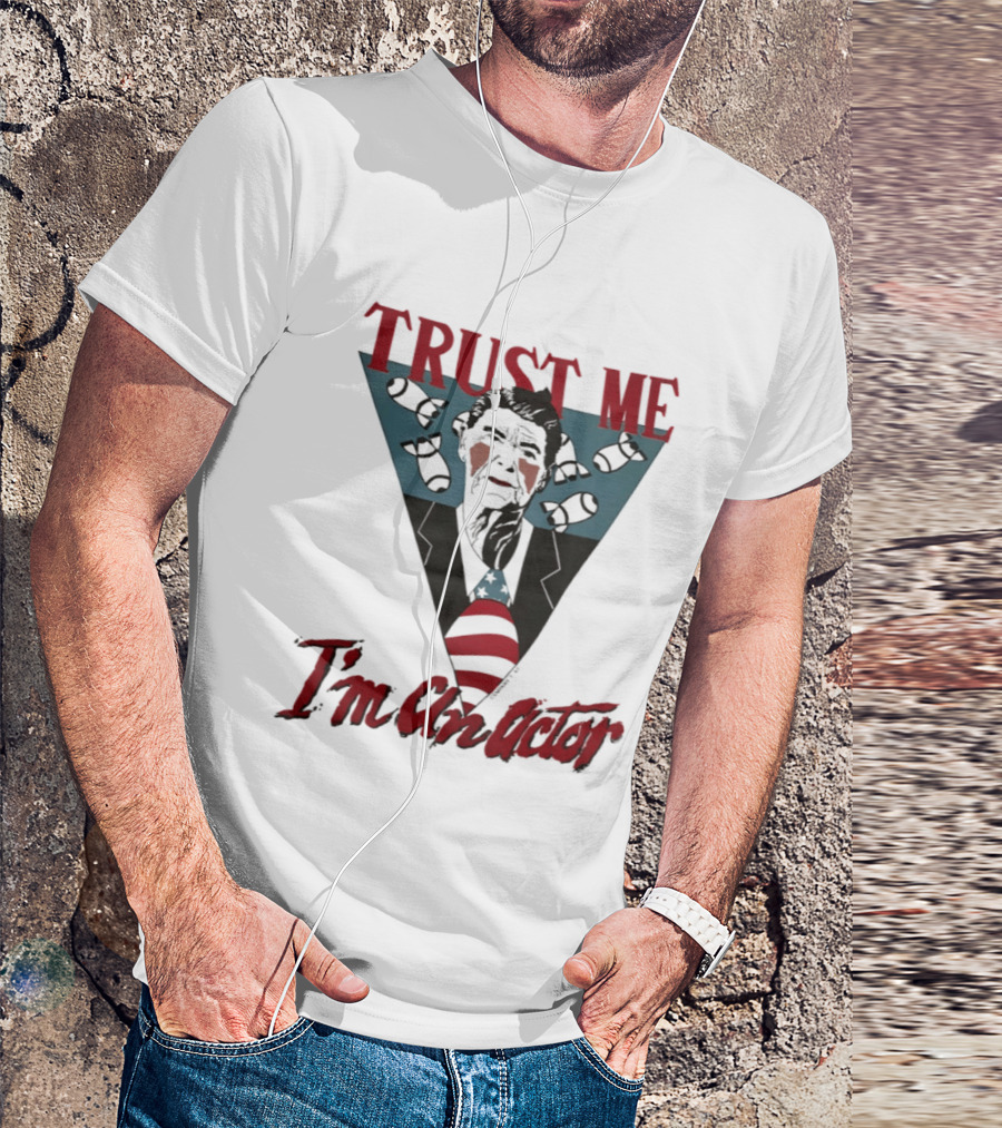 Ronald Reagan Trust Me I'm An Actor American Flag T-Shirt