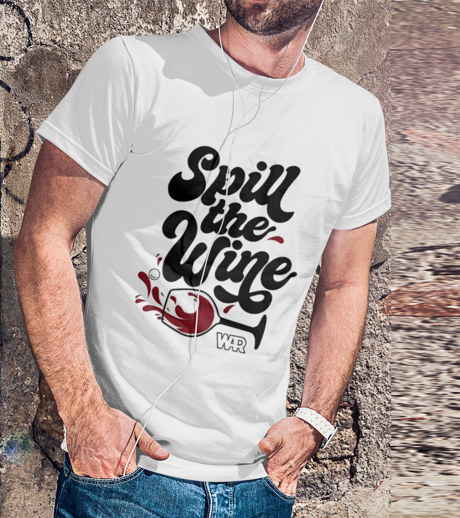 Spill The Wine War Band Red Wine Glass Concept T-Shirt